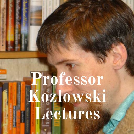 Cover art for podcast Professor Kozlowski Lectures