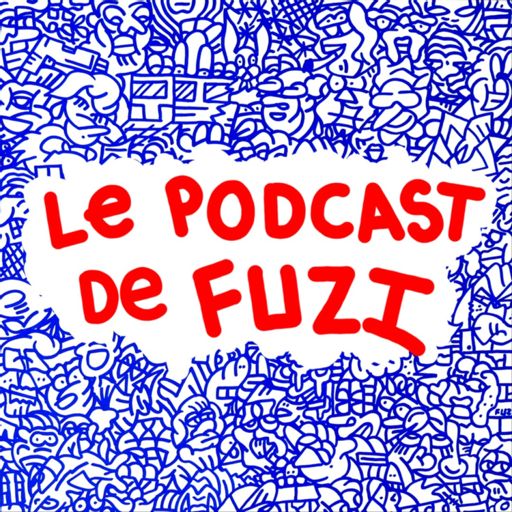Cover art for podcast LE PODCAST DE FUZI