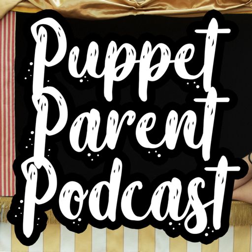Cover art for podcast Puppet Parent Podcast by WonderSpark Puppets