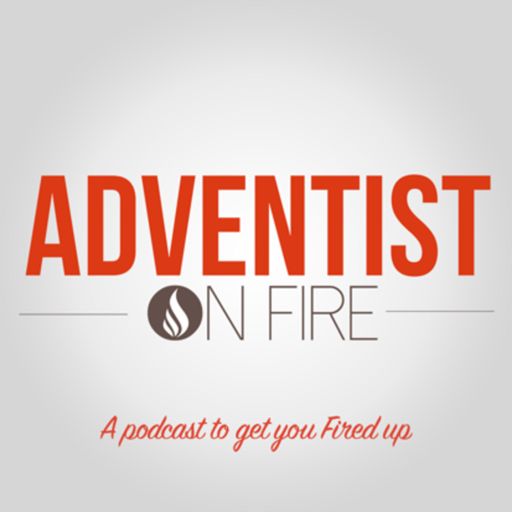 Cover art for podcast Adventist On Fire