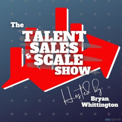 Cover art for podcast The Talent, Sales & Scale Podcast 