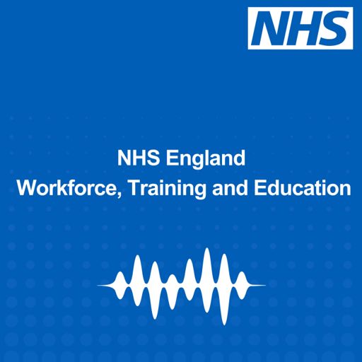 Cover art for podcast NHS England Workforce, Training and Education