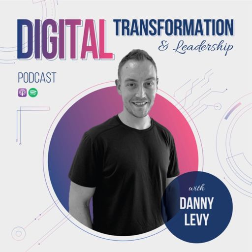 Cover art for podcast Digital Transformation & Leadership with Danny Levy