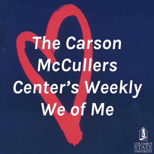 Cover art for podcast The Carson McCullers Center's Weekly We of Me