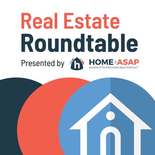 Cover art for podcast Real Estate Roundtable Presented By Home ASAP
