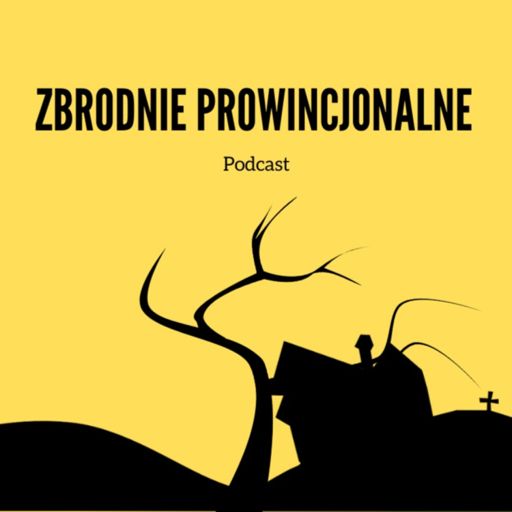 Cover art for podcast Zbrodnie Prowincjonalne