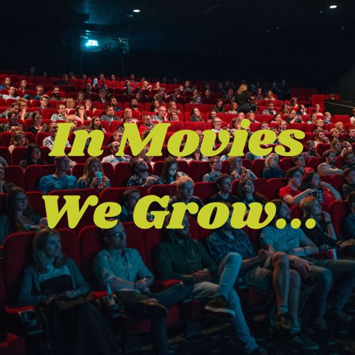 Cover art for podcast In Movies We Grow...