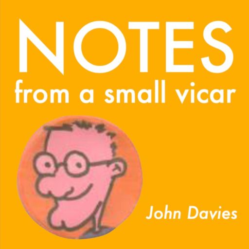 Cover art for podcast John Davies: Notes from a small vicar