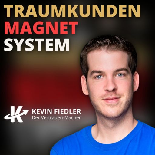 Cover art for podcast Das Traumkunden-Magnet-System mit Kevin Fiedler
