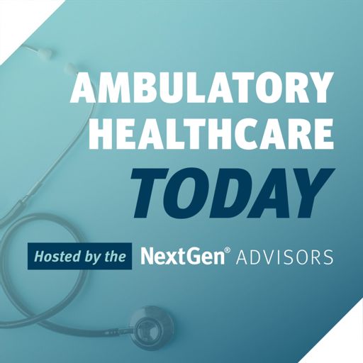 Cover art for podcast Ambulatory Healthcare Today