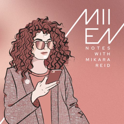 Cover art for podcast MIIEN Notes Podcast with Mikara Reid