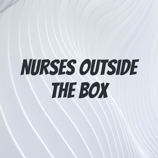 Cover art for podcast Nurses Outside the Box