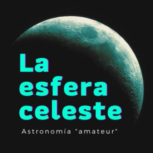 Cover art for podcast La Esfera Celeste Astronomía
