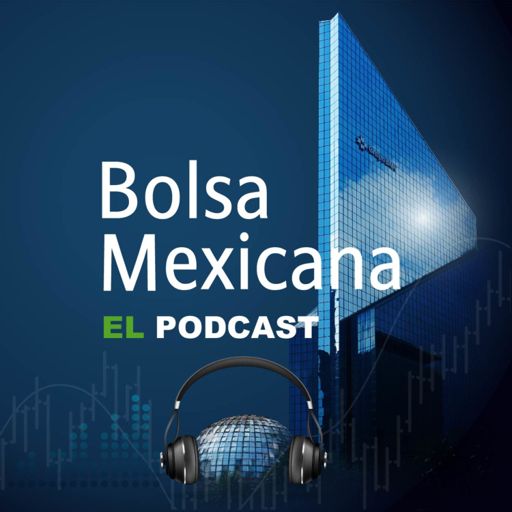 Cover art for podcast Bolsa Mexicana, El Podcast.