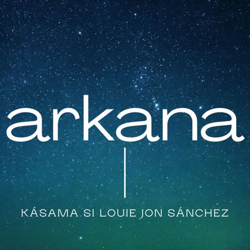 Cover art for podcast Arkana: Podkast ni Louie Jon A. Sánchez