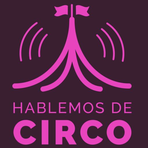 Cover art for podcast Hablemos de Circo-Podcast.