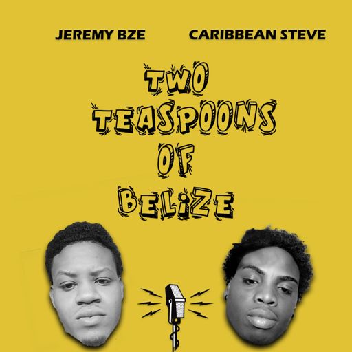 Cover art for podcast Two Teaspoons of Belize.