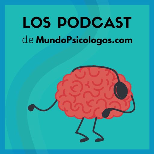 Cover art for podcast Psicología y Bienestar | El Podcast de MundoPsicologos.com