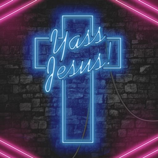 Cover art for podcast Yass, Jesus!