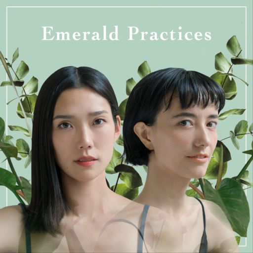 Cover art for podcast Emerald Practices–エメラルド プラクティシズ