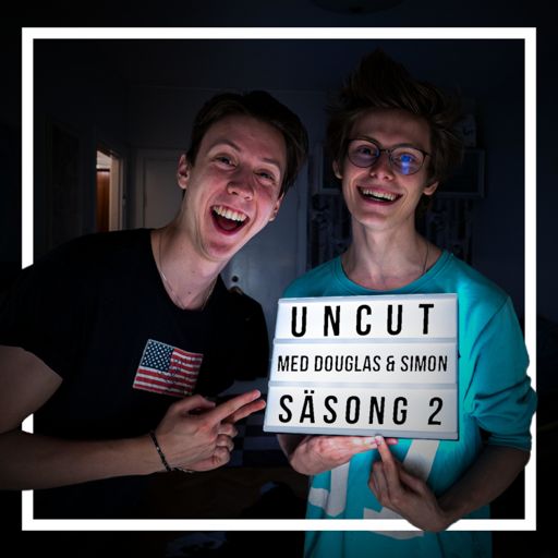 Cover art for podcast Uncut med Douglas & Simon