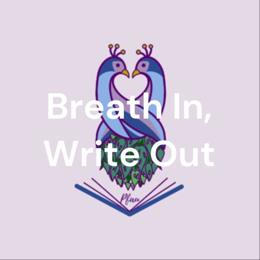 Cover art for podcast Breath In, Write Out