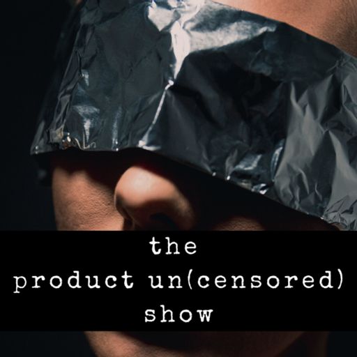 Cover art for podcast The Product Un(censored) Show with Colin Pal