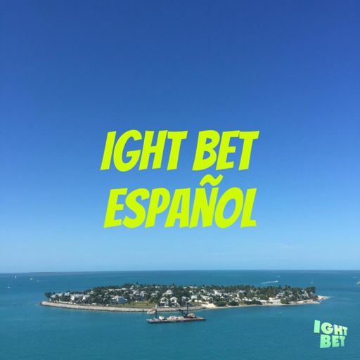 Ight Bet Espanol On Radiopublic