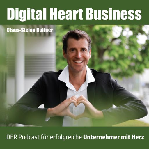 Cover art for podcast Digital Heart Business mit Claus-Stefan Duffner