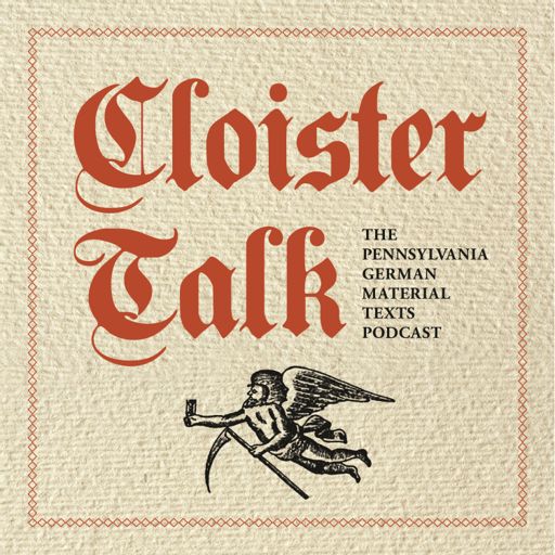 Cover art for podcast Cloister Talk: The Pennsylvania German Material Texts Podcast