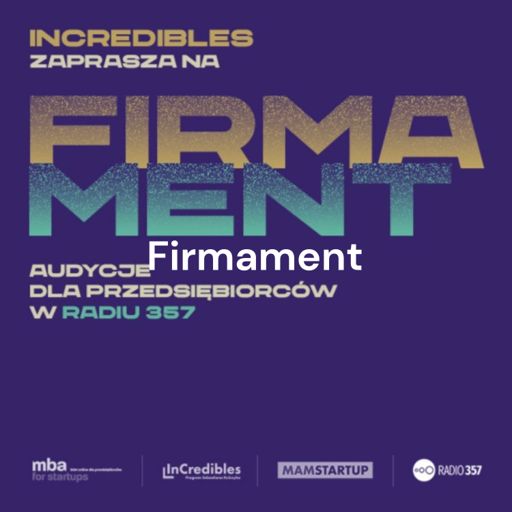 Cover art for podcast Firmament – wspólny projekt programu InCredibles Sebastiana Kulczyka i Radia 357