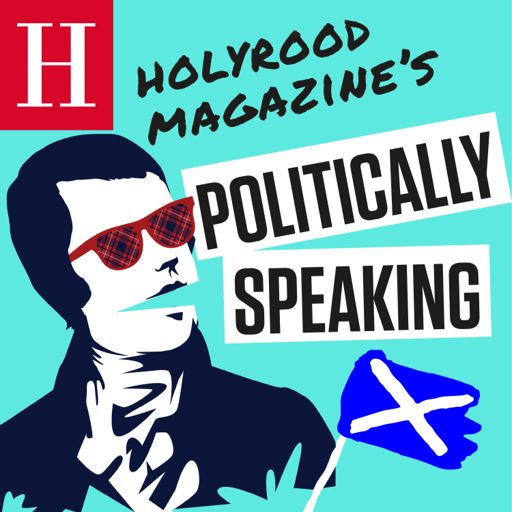 Cover art for podcast Politically Speaking: Scotland’s flagship political podcast