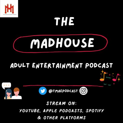 Cover art for podcast The Madhouse Adult Entertainment Podcast 🎙️