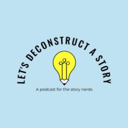 Cover art for podcast Let's Deconstruct a Story