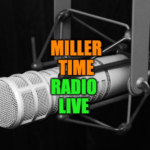 Cover art for podcast MILLER TIME RADIO LIVE!