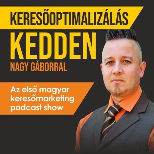 Cover art for podcast Keresőoptimalizálás Kedden Nagy Gáborral