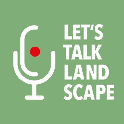 Cover art for podcast Let's Talk Landscape - Der Podcast zur Landschaftsarchitektur