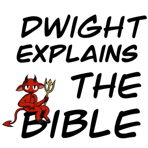 Cover art for podcast Dwight Explains The Bible