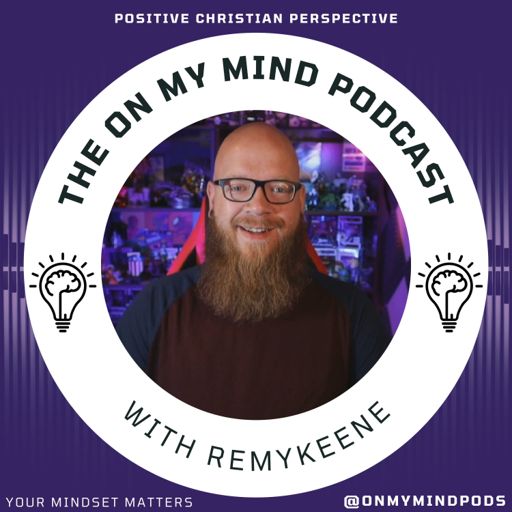 Cover art for podcast The On My Mind Podcast with RemyKeene