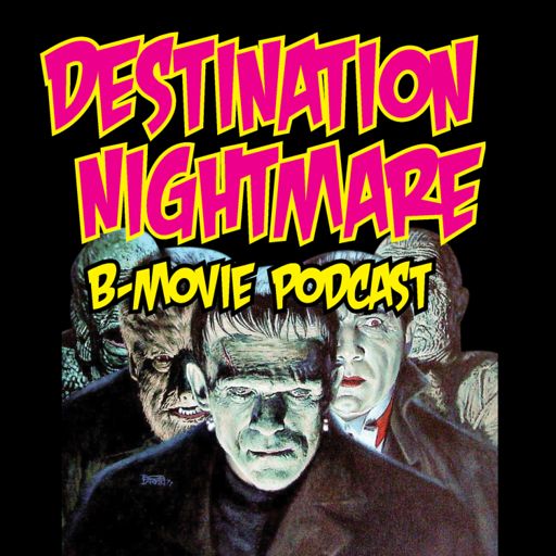 Cover art for podcast Destination Nightmare B-Movie Podcast