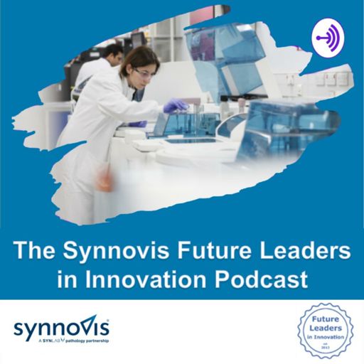 Cover art for podcast The Synnovis Future Leaders in Innovation Podcast