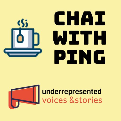 Cover art for podcast Chai with Ping | Immigrants & Cross-Cultures