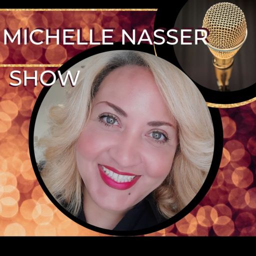 Cover art for podcast MICHELLE NASSER SHOW