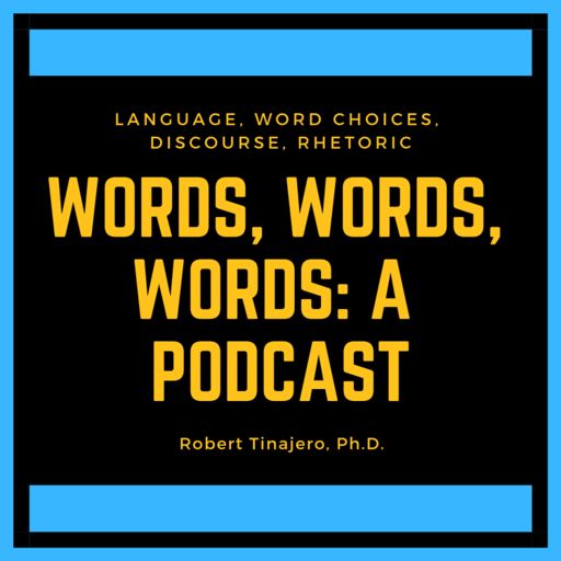 Cover art for podcast Words, Words, Words: A Podcast by Robert Tinajero