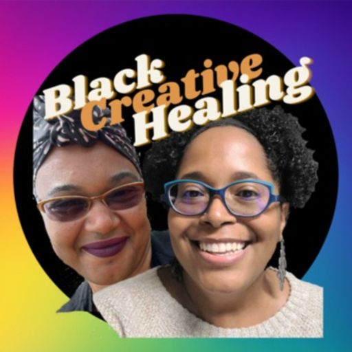 Cover art for podcast Black Creative Healing