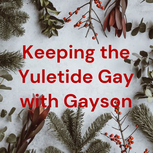 Cover art for podcast Keeping the Yuletide Gay with Gayson