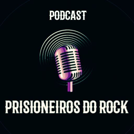 Cover art for podcast Prisioneiros do Rock