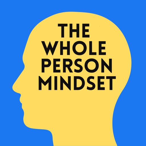 Cover art for podcast The Whole Person Mindset with Evan Herrman