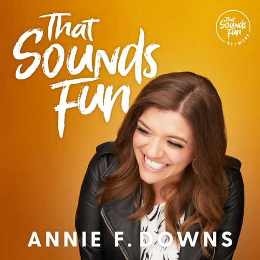 Cover art for podcast That Sounds Fun with Annie F. Downs