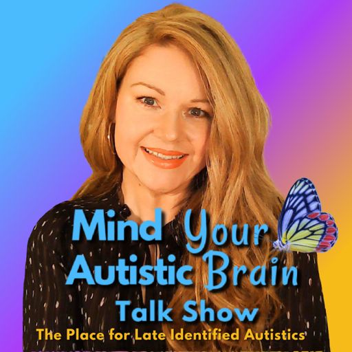 Cover art for podcast Mind Your Autistic Brain Talk Show with Social Autie for Late Identified Autistics